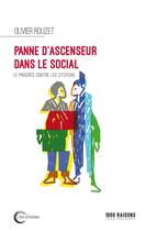 Couverture du livre « Panne d'ascenseur dans le social ; le progrès contre les citoyens » de Olivier Rouzet aux éditions Libre & Solidaire