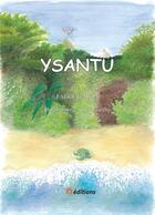 Couverture du livre « YSANTU » de Fabrice Allia et Aurélie Iserby aux éditions 9 Editions
