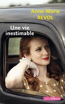 Couverture du livre « Une vie inestimable » de Anne-Marie Revol aux éditions Libra Diffusio