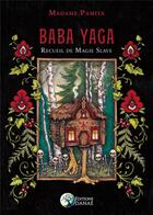 Couverture du livre « Le livre de baba yaga - recueil de magie slave » de Pamita Madame aux éditions Danae
