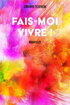 Couverture du livre « Fais-moi vivre ! » de Edouard Texereau aux éditions Publishroom Factory