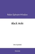 Couverture du livre « Black hole » de Ephraim-Winslow R. aux éditions Edilivre