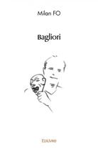 Couverture du livre « Bagliori » de Fo Milan aux éditions Edilivre
