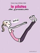 Couverture du livre « Le pilates des paresseuses » de France Carp et Shirley Coillot aux éditions Marabout