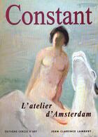 Couverture du livre « Constant, l'atelier d'amsterdam » de Lambert J-C. aux éditions Cercle D'art