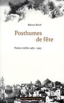 Couverture du livre « Posthumes de fête ; poémes inédits (1963-1995) » de Shlomo Reich aux éditions Maisonneuve Larose