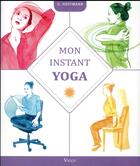 Couverture du livre « Mon instant yoga » de Ulrich Hoffmann aux éditions Vigot