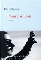 Couverture du livre « Nous partirons » de Elsa Fottorino aux éditions Mercure De France