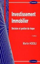 Couverture du livre « Investissement immobilier ; décision et gestion du risque (2e édition) » de Martin Hoesli aux éditions Economica