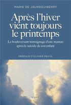 Couverture du livre « Après l'hiver vient toujours le printemps » de Marie De Jaureguiberry aux éditions Mame