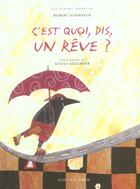 Couverture du livre « C'est quoi, dis, un reve ? » de Schirneck Hubert aux éditions Actes Sud