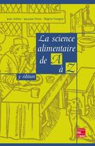Couverture du livre « La science alimentaire de A à Z » de Jean Adrian aux éditions Tec Et Doc