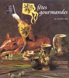 Couverture du livre « Les fetes gourmandes au moyen age » de Caroline Lambert et Jean-Louis Flandrin aux éditions Actes Sud