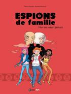 Couverture du livre « Espions de famille t.3 : hier ne meurt jamais » de Thierry Gaudin et Romain Ronzeau aux éditions Bd Kids