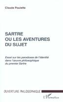 Couverture du livre « Sartre ou les aventures du sujet - essai sur les paradoxes de l'identite dans l' uvre philosophique » de Oulette Claude aux éditions L'harmattan