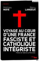 Couverture du livre « Voyage au coeur d'une France fasciste et catholique intégriste » de Matthieu Maye et Remy Langeux aux éditions Le Cherche-midi