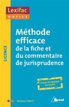 Couverture du livre « Méthode efficace de la fiche et du commentaire de jurisprudence » de Mathieu Diruit aux éditions Breal