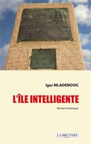 Couverture du livre « L'île intelligente » de Igor Mladenovic aux éditions La Bruyere
