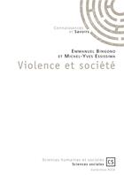 Couverture du livre « Violence et société » de Emmanuel Bingono et Michel-Yves Essissima aux éditions Publibook