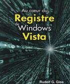 Couverture du livre « Au coeur du registre de Windows Vista » de Glos Rudolf G. aux éditions First Interactive