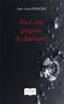 Couverture du livre « Pour une poignée de diamants » de Jean-Louis Farvacque aux éditions Les Sentiers Du Livre