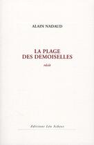 Couverture du livre « La plage des demoiselles » de Alain Nadau aux éditions Leo Scheer