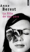 Couverture du livre « La fille de son père » de Anne Berest aux éditions Points