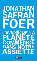 Couverture du livre « L'avenir de la planète commence dans notre assiette » de Jonathan Safran Foer aux éditions Points