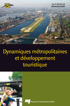 Couverture du livre « Dynamiques métropolitaines et développement touristique » de Kadri Boualem aux éditions Presses De L'universite Du Quebec