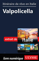 Couverture du livre « Itinéraire de rêve en Italie - Valpolicella » de  aux éditions Ulysse