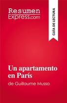Couverture du livre « Un apartamento en Paris : de Guillaume Musso » de Marianne Coche aux éditions Resumenexpress