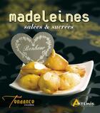 Couverture du livre « Madeleines salées, sucrées » de  aux éditions Artemis