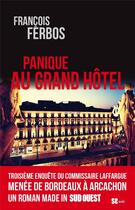 Couverture du livre « Panique au Grand Hôtel » de Francois Ferbos aux éditions Sud Ouest Editions