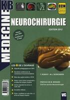 Couverture du livre « Kb neurochirurgie ed 2012 » de T.Robert aux éditions Vernazobres Grego