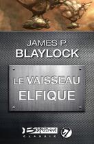 Couverture du livre « Oriel Tome 1 ; le vaisseau elfique » de James P. Blaylock aux éditions Bragelonne