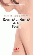 Couverture du livre « Plus de 100 questions sur ; beauté et santé de la peau » de  aux éditions Ma