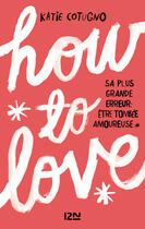 Couverture du livre « How to love t.1 » de Cotugno Katie aux éditions Pocket Jeunesse