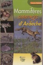 Couverture du livre « Mammifères sauvages d'Ardèche » de Charles Faugier aux éditions La Fontaine De Siloe