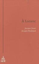 Couverture du livre « À Lorient » de Jacques Jouet et Jacques Roubaud aux éditions Apogee