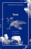 Couverture du livre « Versus » de Rodrigo Garcia aux éditions Solitaires Intempestifs