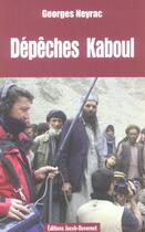 Couverture du livre « Depeche De Kaboul » de Georges Neyrac aux éditions Jacob-duvernet