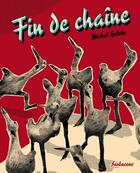 Couverture du livre « Fin de chaîne » de Galvin Michel aux éditions Sarbacane