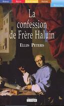 Couverture du livre « La confession de Frère Haluin » de Ellis Peters aux éditions Editions De La Loupe