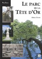 Couverture du livre « Le parc de la Tête d'Or » de Olivier Perrin aux éditions Editions Sutton