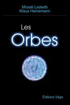 Couverture du livre « Les orbes » de Miceal Ledwith et Klaus Heinemann aux éditions Contre-dires
