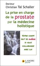 Couverture du livre « La prise en charge de la prostate par la médecine holistique » de Christian Tal Schaller aux éditions Lanore