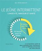 Couverture du livre « Le jeûne intermittent ; longévité, minceur et santé » de Petra Bratch aux éditions Medicis