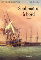 Couverture du livre « Seul maitre a bord » de Cecil Scott Forester aux éditions Phebus