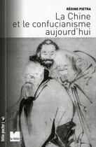 Couverture du livre « La Chine et le confucianisme aujourd'hui » de Regine Pietra aux éditions Felin