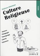 Couverture du livre « Culture religieuse » de Stephane Girardot aux éditions Jubile